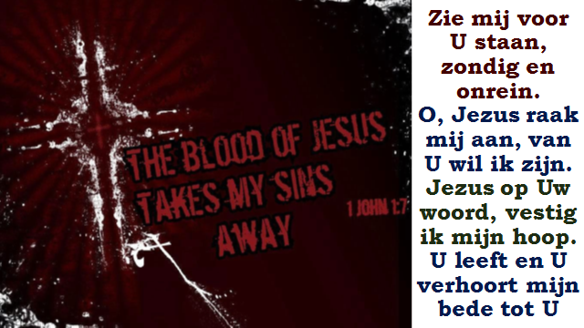 Heer ik kom tot U 2b Het bloed van Jezus reinigt ons van alle zonde